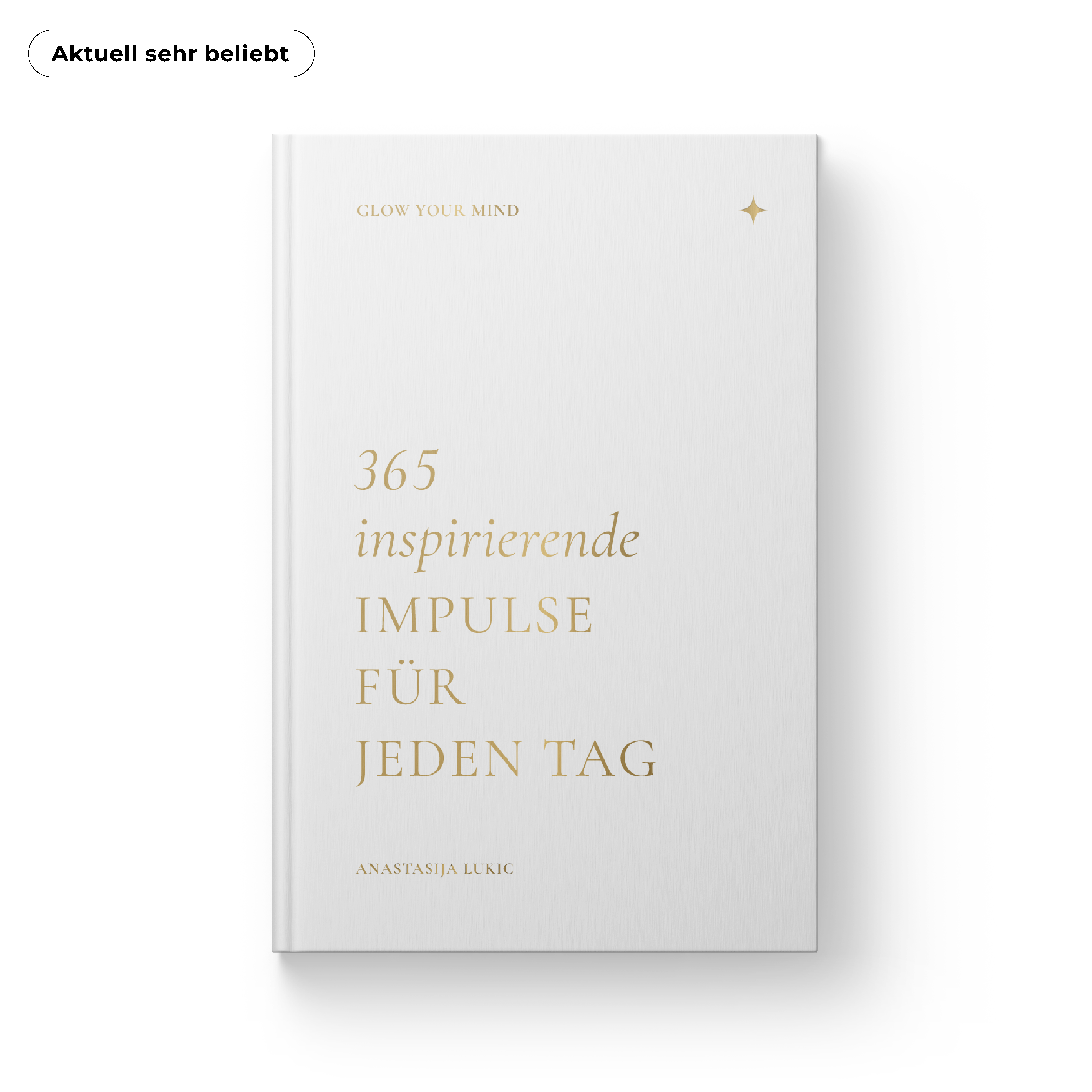 "GLOW YOUR MIND – 365 inspirierende Impulse für jeden Tag" Buch