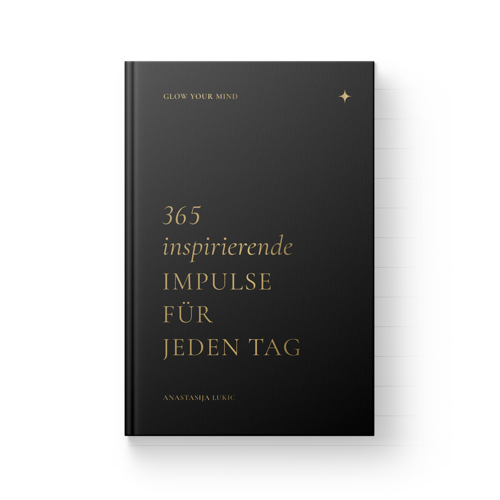 "GLOW YOUR MIND – 365 inspirierende Impulse für jeden Tag" Hardcover-Buch