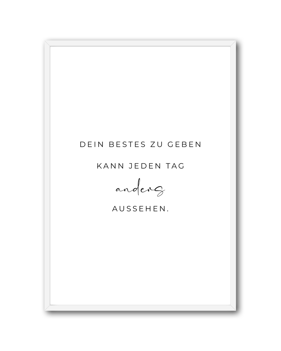 Poster "Dein Bestes zu geben kann jeden Tag anders aussehen"