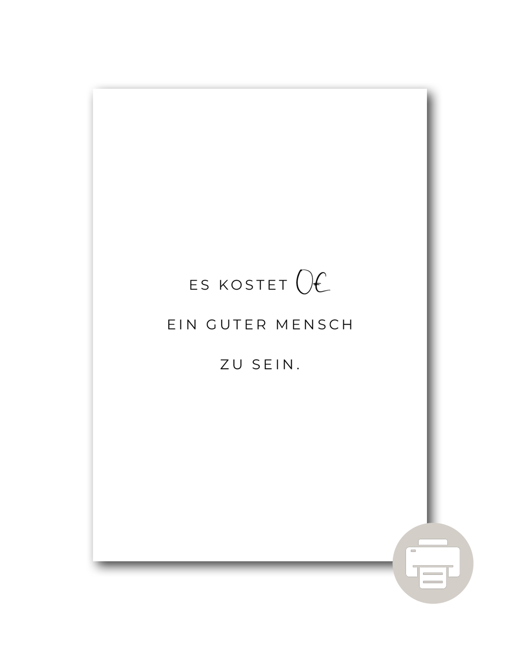 Poster "Es kostet 0€ ein guter Mensch zu sein"