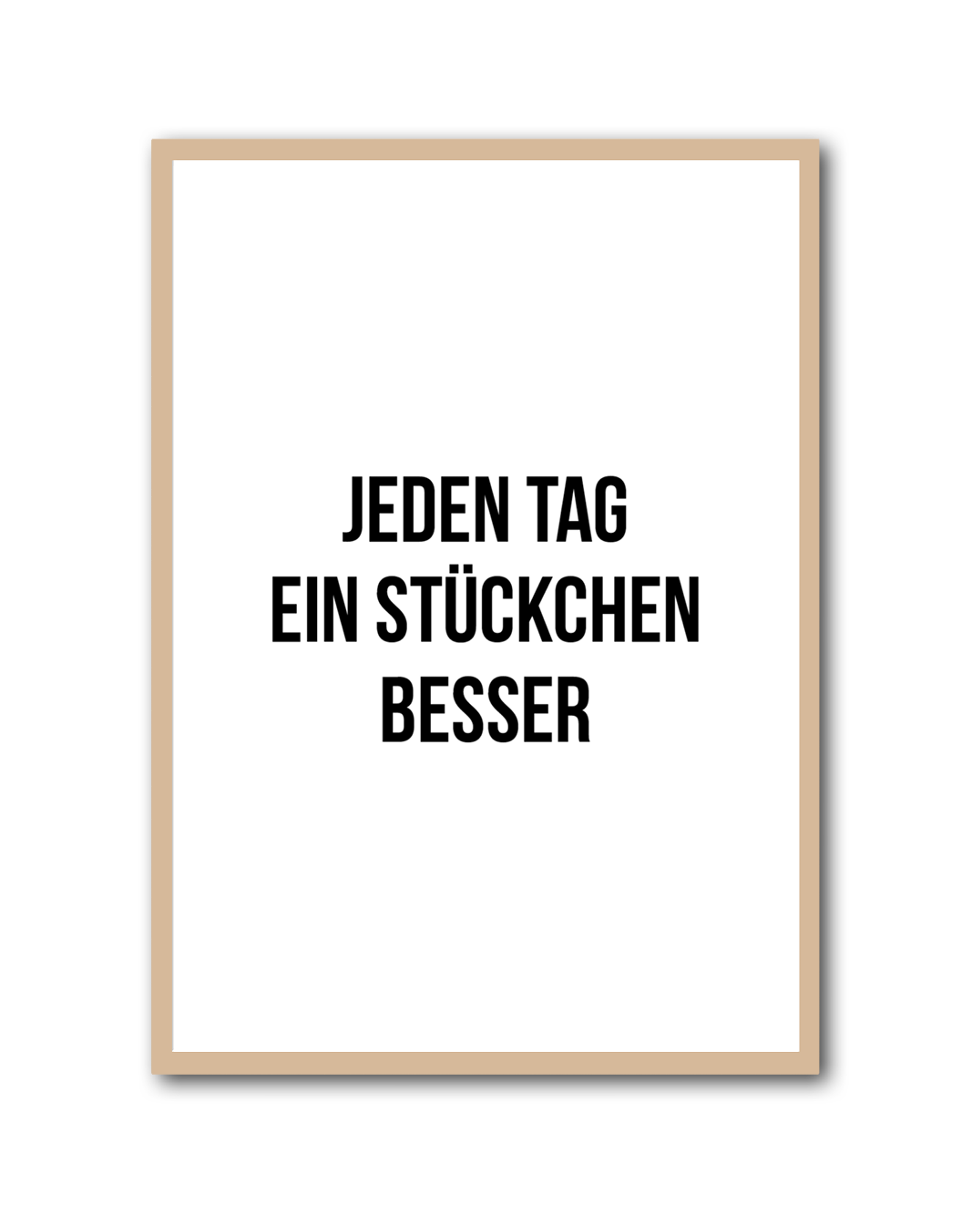 Poster "Jeden Tag ein Stückchen besser"
