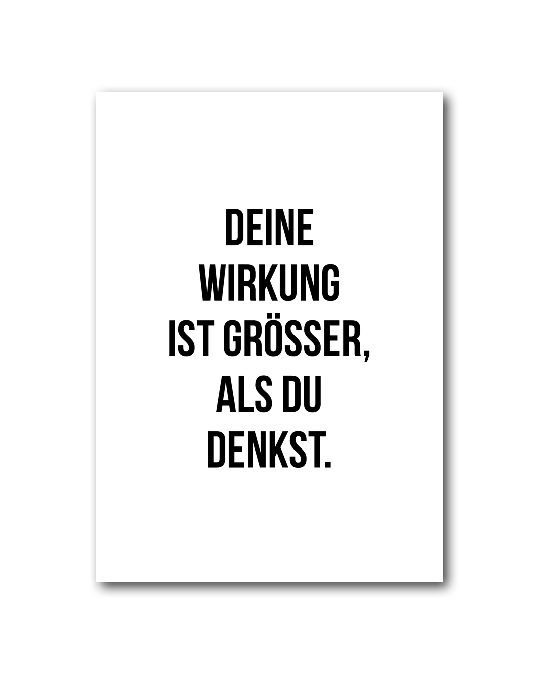 Poster "Deine Wirkung ist größer als du denkst"