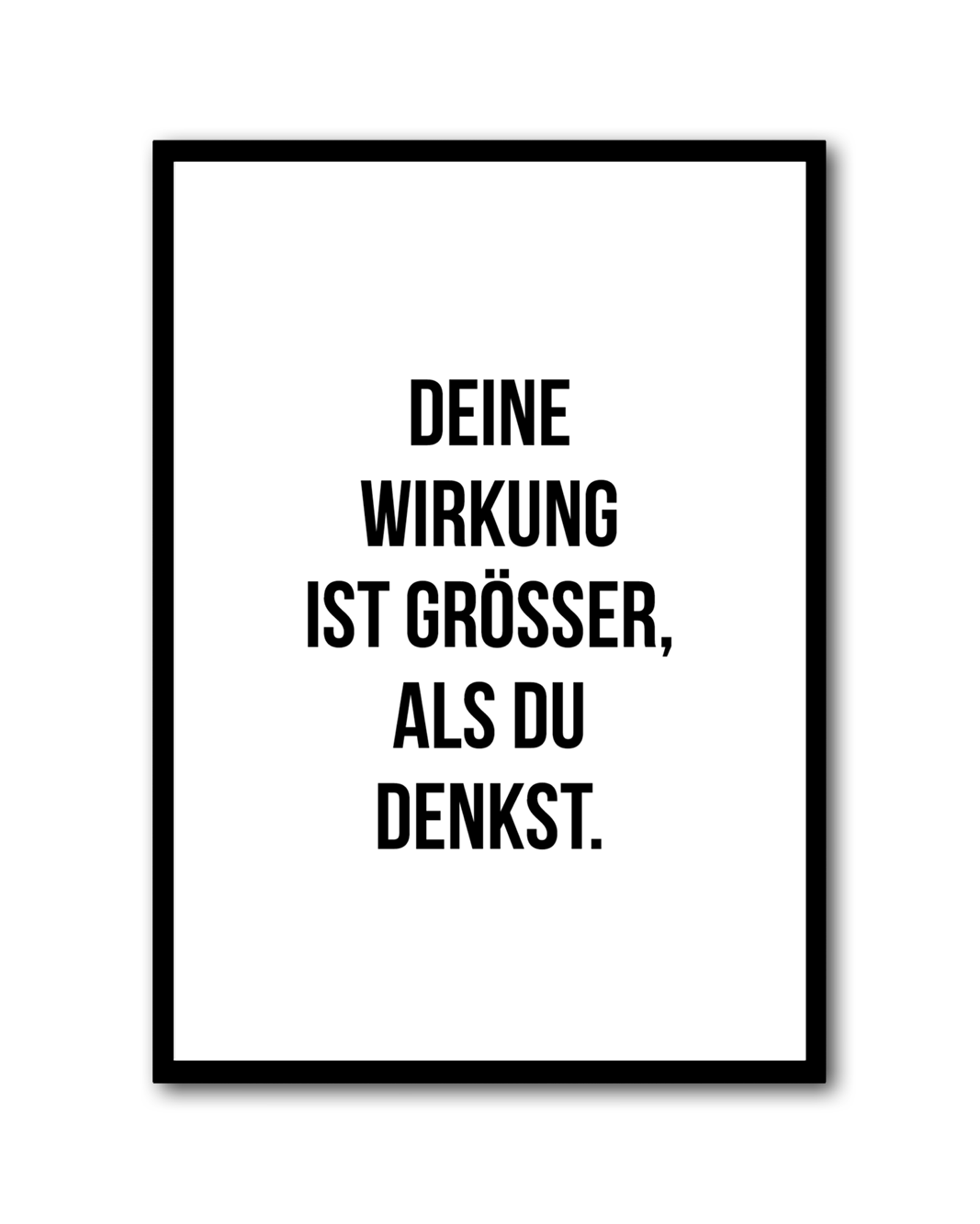 Poster "Deine Wirkung ist größer als du denkst"