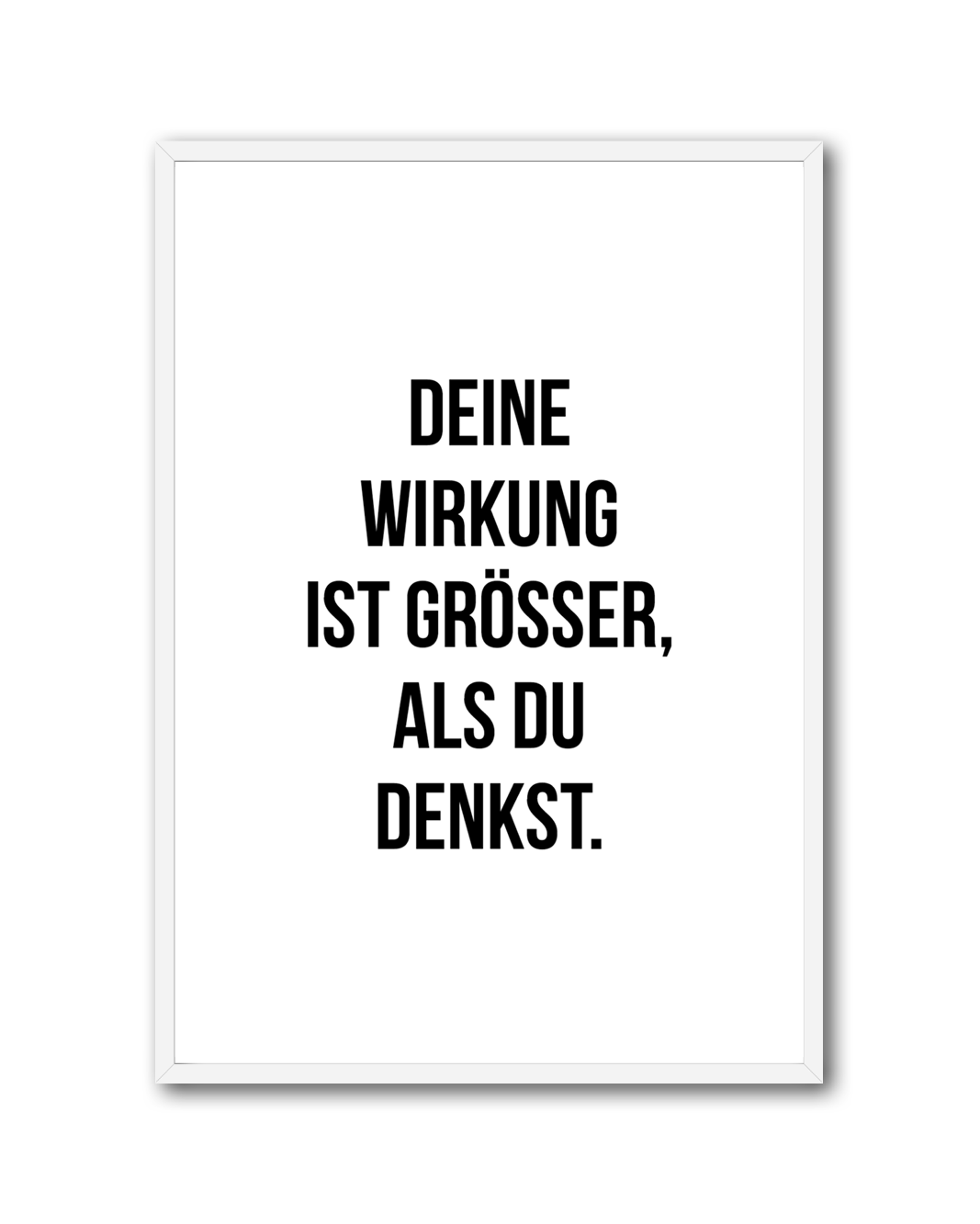 Poster "Deine Wirkung ist größer als du denkst"
