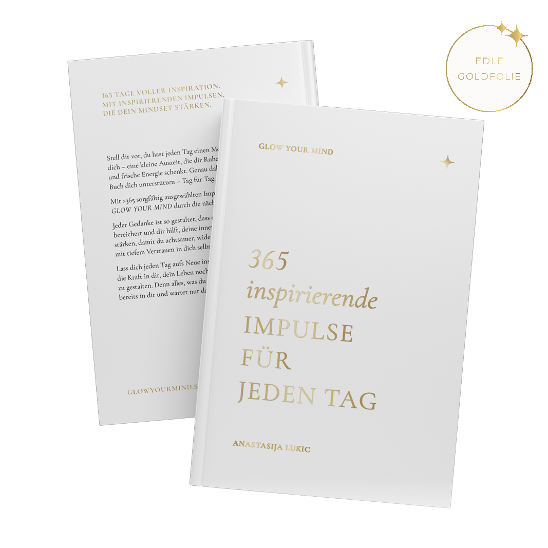 "GLOW YOUR MIND – 365 inspirierende Impulse für jeden Tag" Hardcover-Buch