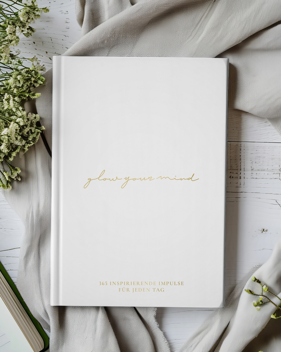 GLOW YOUR MIND – Inspirierende Impulse für jeden Tag