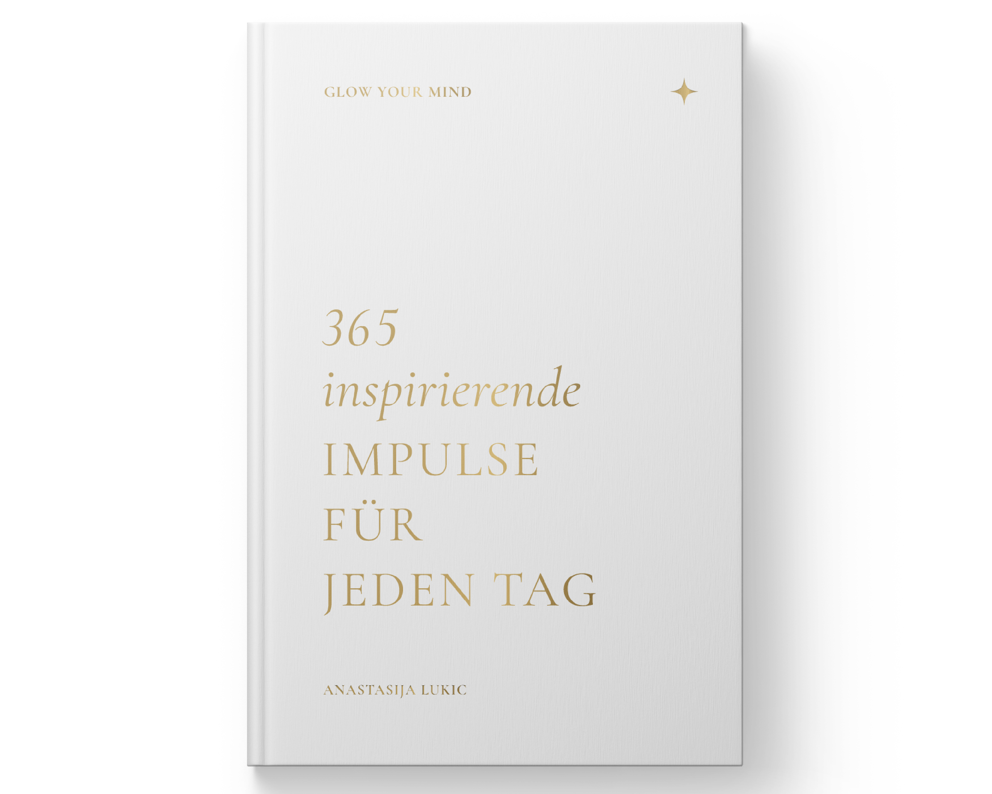 Buch "GLOW YOUR MIND – 365 inspirierende Impulse für jeden Tag"