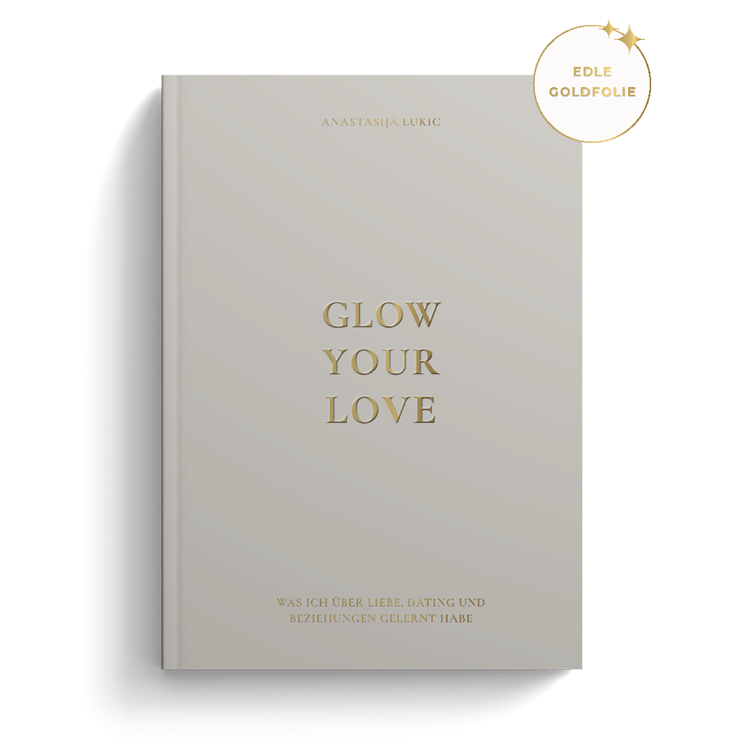 "GLOW YOUR LOVE – Was ich über Liebe, Dating und Beziehungen gelernt habe" Hardcover Buch