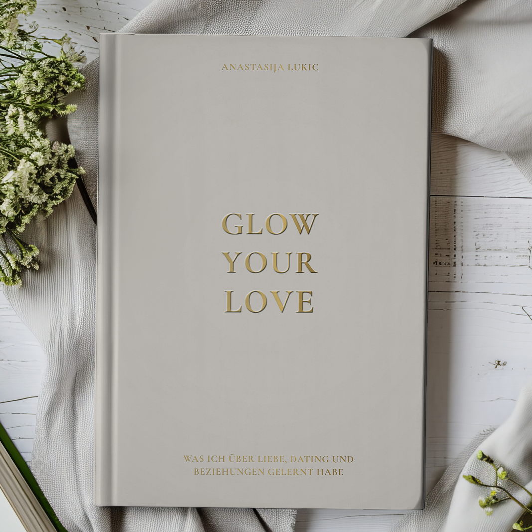 "GLOW YOUR LOVE – Was ich über Liebe, Dating und Beziehungen gelernt habe" Hardcover Buch