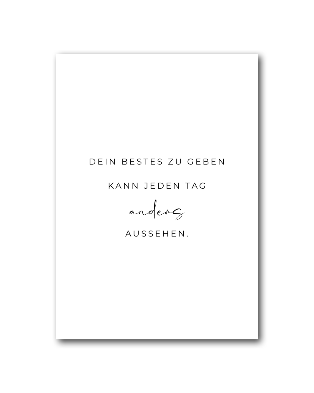 Poster "Dein Bestes zu geben kann jeden Tag anders aussehen"
