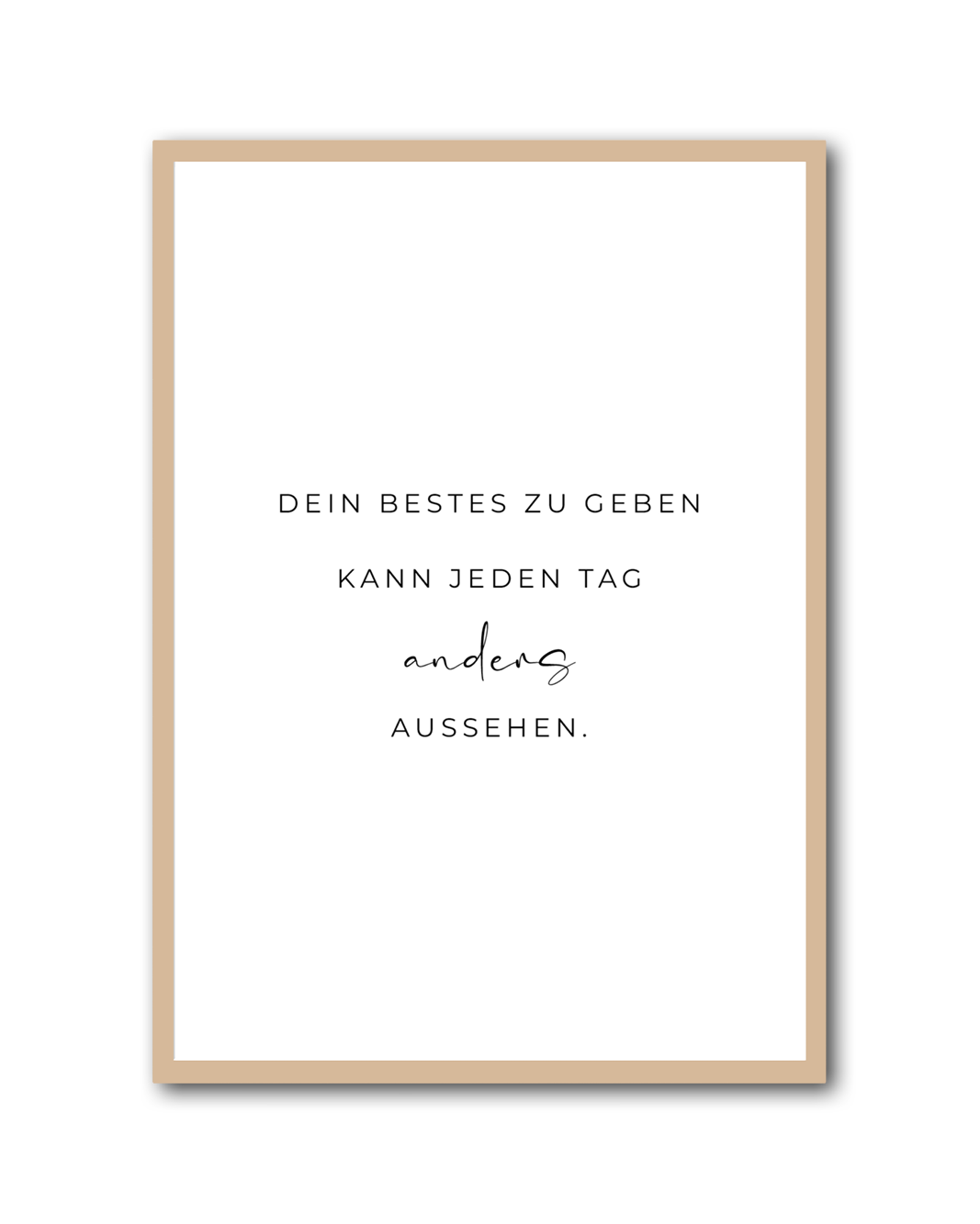 Poster "Dein Bestes zu geben kann jeden Tag anders aussehen"
