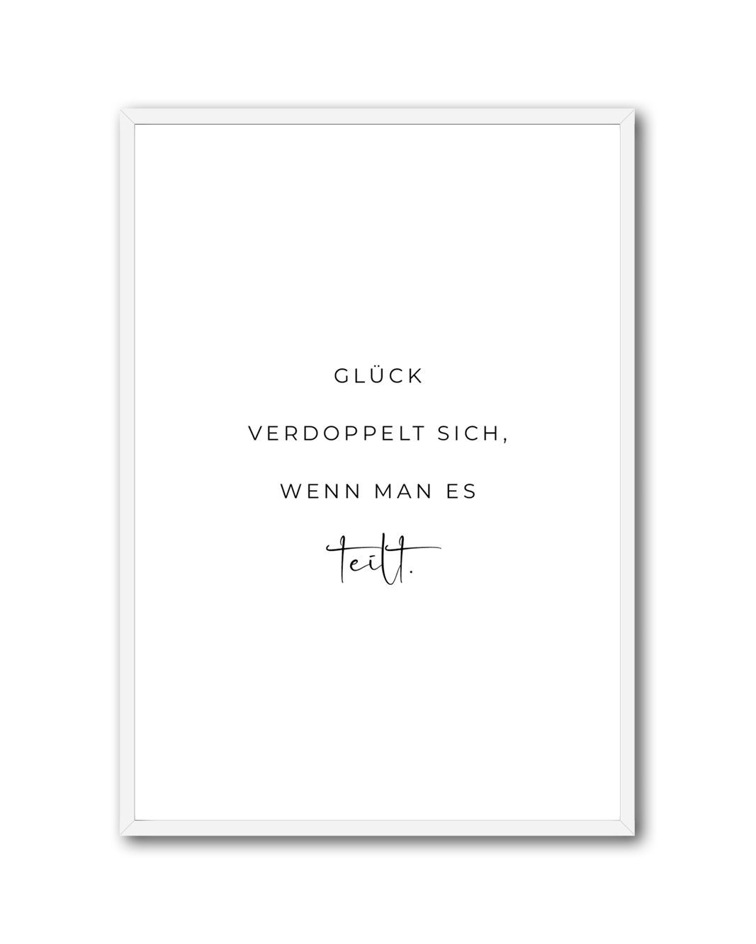 Poster "Glück verdoppelt sich, wenn man es teilt"