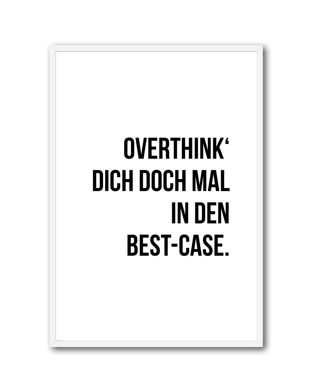 Poster "Overthink den Best-Case"